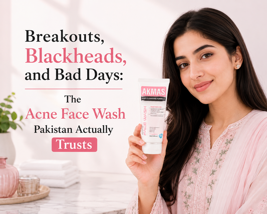 Breakouts, Blackheads, and Bad Days: The Acne Face Wash Pakistan Actually Trusts - AKMAS Acne Face Wash
