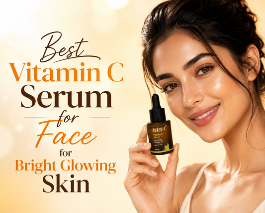 Best Vitamin C Serum for Face for Bright Glowing Skin - Eclat Vitamin-C Serum
