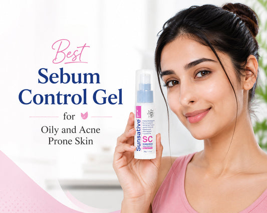 Best Sebum Control Gel for Oily and Acne Prone Skin - Sunsative Sunscreen Gel SPF40