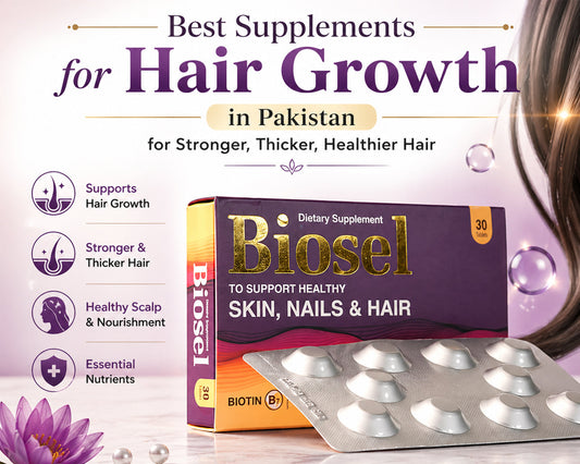 Best Supplements for Hair Growth in Pakistan for Stronger, Thicker, Healthier Hair - Biosel Tablet