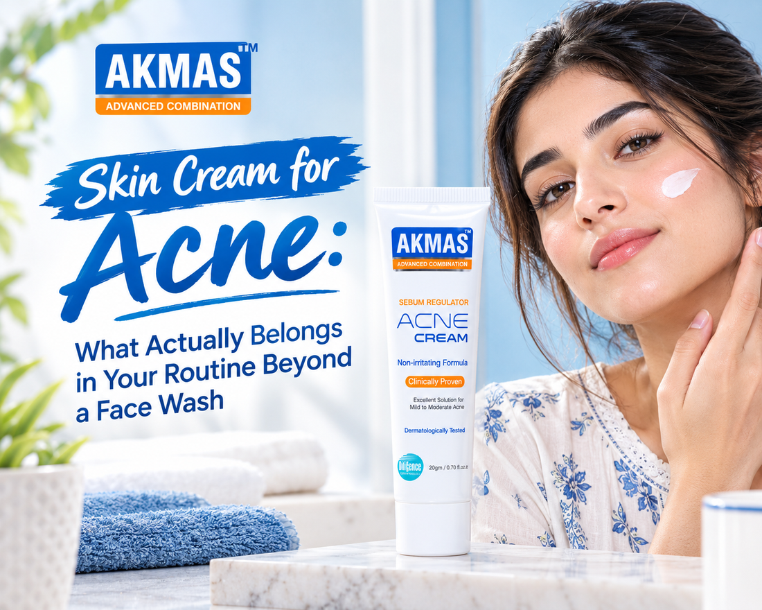 Skin Cream for Acne: What Actually Belongs in Your Routine Beyond a Face Wash - AKMAS Acne Cream