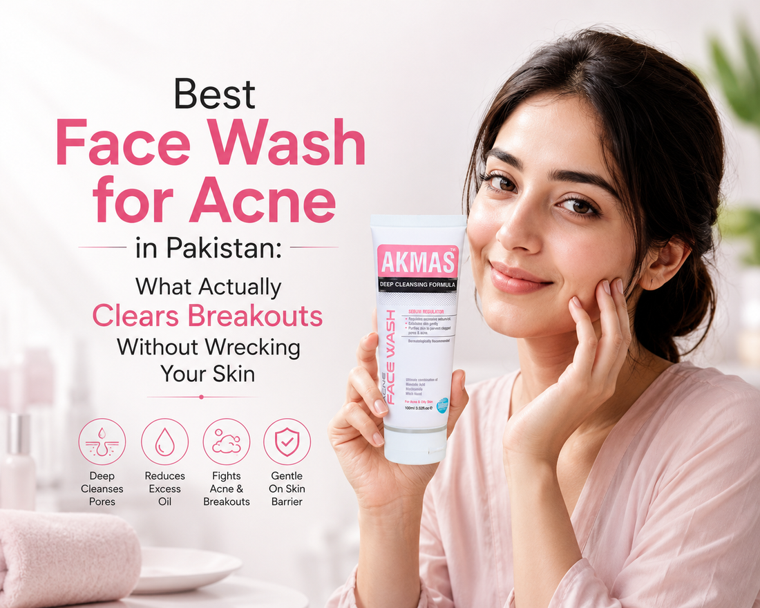 Best Face Wash for Acne in Pakistan: What Actually Clears Breakouts Without Wrecking Your Skin - AKMAS Acne Face Wash
