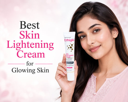 Best Skin Lightening Cream in Pakistan for Glowing Skin - Ethiglo Skin Lightening Cream