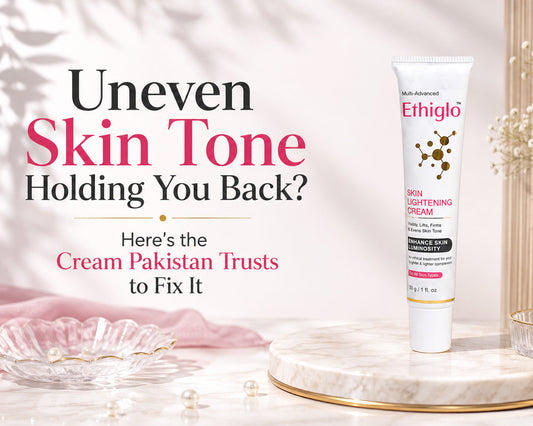 Uneven Skin Tone Holding You Back? Here's the Cream Pakistan Trusts to Fix It - Ethiglo Skin Lightening Cream