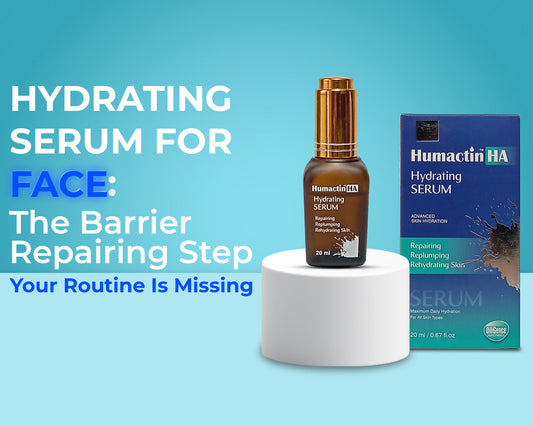 Hydrating Serum for Face: The Barrier Repairing Step Your Routine Is Missing - Humactin HA Hydrating Serum