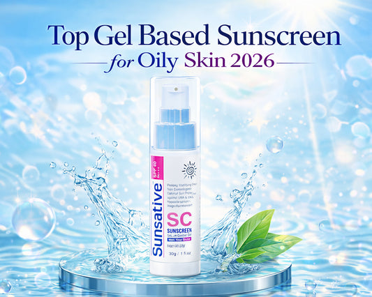 Top Gel Based Sunscreen in Pakistan for Oily Skin 2026 - Sunsative Sunscreen Gel SPF40